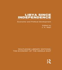 Libya Since Independence (RLE Economy of Middle East)