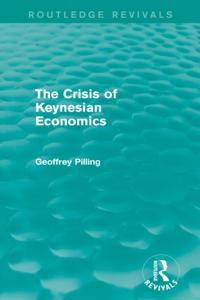 Crisis of Keynesian Economics (Routledge Revivals)
