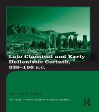 Late Classical and Early Hellenistic Corinth