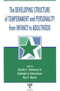 Developing Structure of Temperament and Personality From Infancy To Adulthood