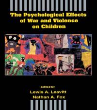 Psychological Effects of War and Violence on Children