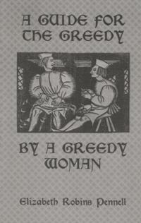 Guide For The Greedy: By A Greedy Woman