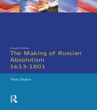 Making of Russian Absolutism 1613-1801