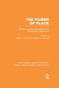 Power of Place (RLE Social & Cultural Geography)