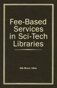 Fee-Based Services in Sci-Tech Libraries