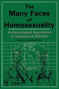 Many Faces Of Homosexuality: Anthropological Approaches To Homosexual