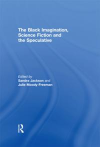 Black Imagination, Science Fiction and the Speculative