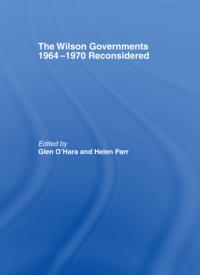 Wilson Governments 1964-1970 Reconsidered