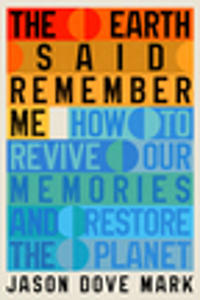 The Earth Said Remember Me