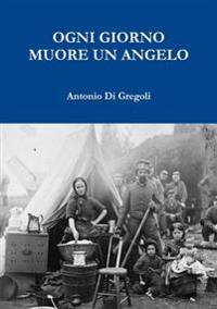 Ogni Giorno Muore Un Angelo