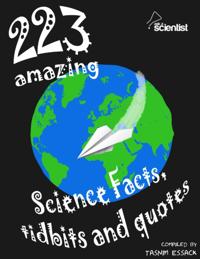 223 Amazing Science Facts, Tidbits and Quotes