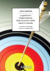 La Gestione E l'Organizzazione Della Sicurezza E Della Salute in Azienda