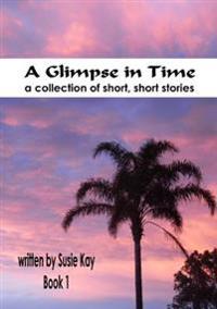 A Glimpse in Time Book 1