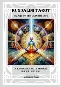 The Art of the Descent into I - Kundalini Tarot