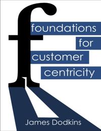 Foundations for Customer Centricity