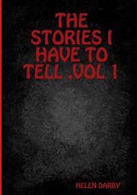 THE STORIES I HAVE TO TELL .VOL 1