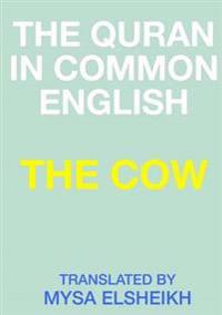THE Cow: the Quran in Common English