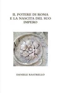 Il Potere Di Roma e La Nascita Del Suo Impero