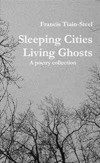 Sleeping Cities Living Ghosts