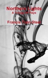 Northern Lights - A Trilogy of Plays