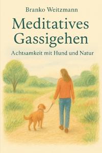 Meditatives Gassigehen