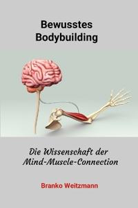 Bewusstes Bodybuilding