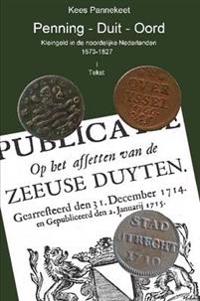 Penning - Duit - Oord, Kleingeld in De Noordelijke Nederlanden
