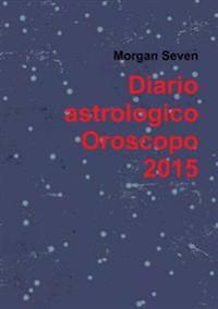 Diario Astrologico Oroscopo 2015
