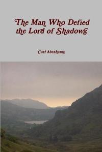 The Man Who Defied the Lord of Shadows