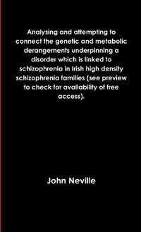 Analysing and attempting to connect the genetic and metabolic derangements underpinning a disorder which is linked to schizophrenia in Irish high density schizophrenia families (see preview to check for availability of free access).