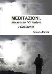 Meditazioni, Attraverso L'oriente e L'occidente