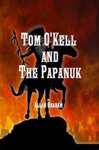 Tom O'Kell and the Papanuk