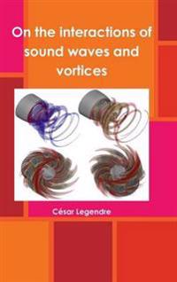 On the Interactions of Sound Waves and Vortices