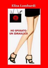 Ho Sposato Un Idraulico