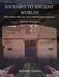 Journeys to Ancient Worlds: What Modern Man Can Learn from Ancient Civilisations