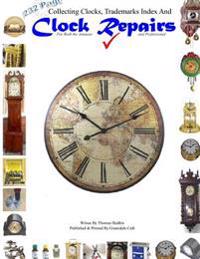 Collecting Clocks Clock Repairs & Trademarks Index