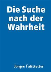 Die Suche Nach Der Wahrheit
