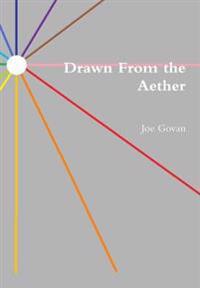 Drawn from the Aether