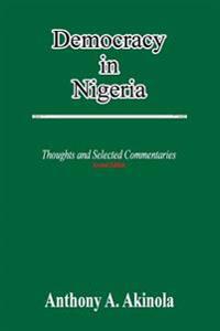 Democracy in Nigeria: Thoughts and Selected Commentaries