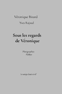 SOUS LES REGARDS DE VERONIQUE