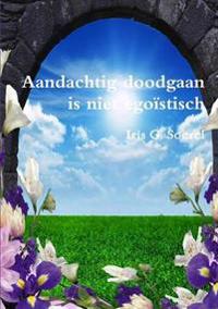 Aandachtig Doodgaan is Niet Egoistisch