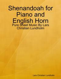 Shenandoah for Piano and English Horn - Pure Sheet Music By Lars Christian Lundholm