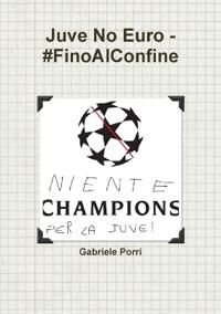 Juve No Euro - #FinoAlConfine