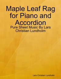 Maple Leaf Rag for Piano and Accordion - Pure Sheet Music By Lars Christian Lundholm