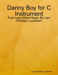 Danny Boy for C Instrument - Pure Lead Sheet Music By Lars Christian Lundholm