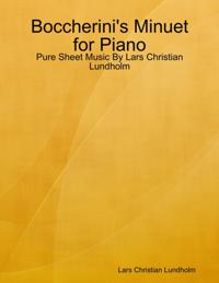 Boccherini's Minuet for Piano - Pure Sheet Music By Lars Christian Lundholm