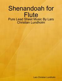 Shenandoah for Flute - Pure Lead Sheet Music By Lars Christian Lundholm