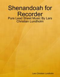 Shenandoah for Recorder - Pure Lead Sheet Music By Lars Christian Lundholm