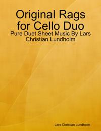 Original Rags for Cello Duo - Pure Duet Sheet Music By Lars Christian Lundholm