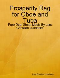 Prosperity Rag for Oboe and Tuba - Pure Duet Sheet Music By Lars Christian Lundholm